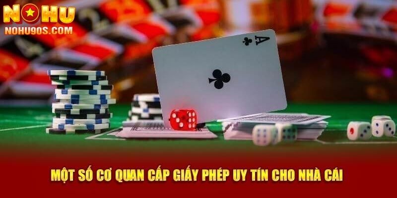 Một số tổ chức cấp phép hoạt động cho nhà cái